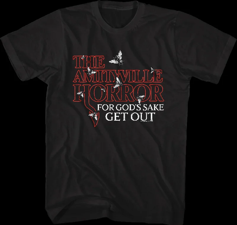 For God's Sake Get Out Amityville Horror T-Shirt