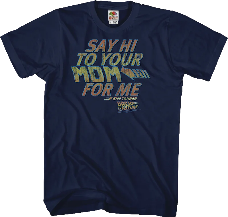 Back To The Future: Say Hi To Your Mom For Me Shirt