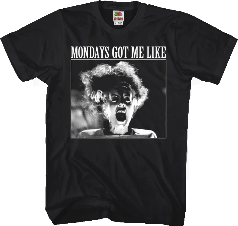 Mondays Got Me Like Bride Of Frankenstein T-Shirt