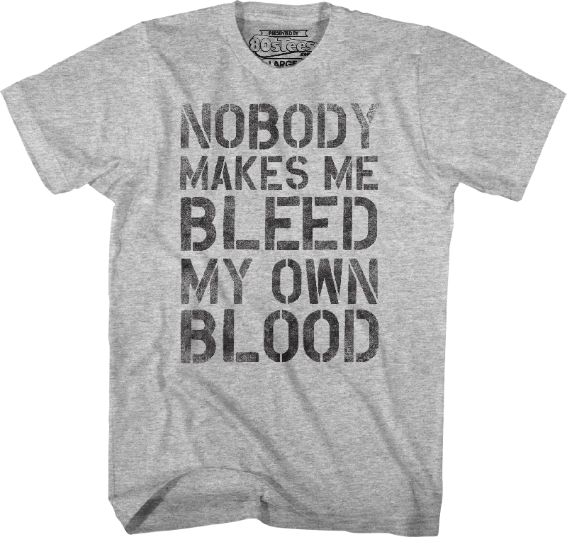 Nobody Makes Me Bleed My Own Blood Dodgeball T-Shirt