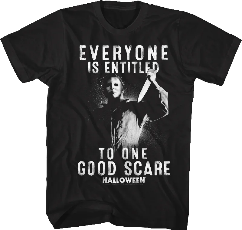 Everyone Is Entitled To One Good Scare Halloween T-Shirt