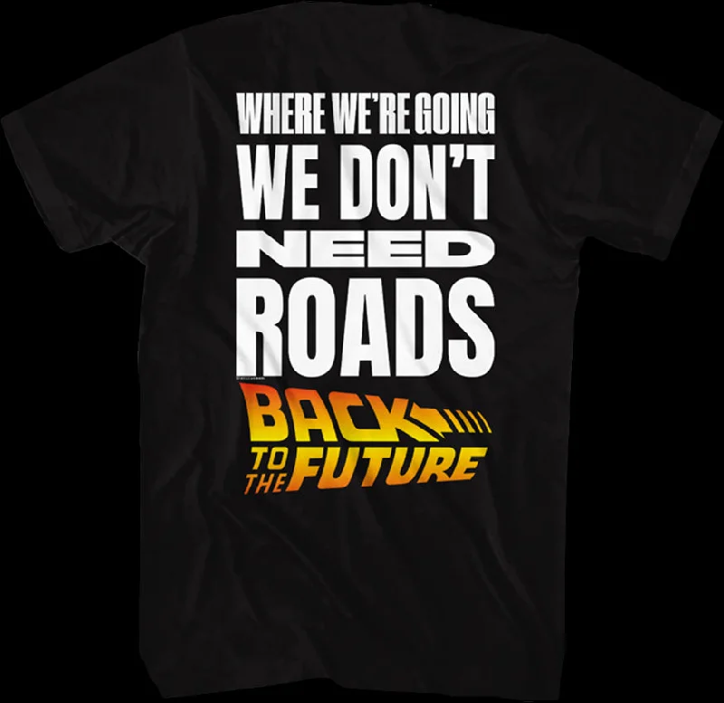 Front & Back We Don't Need Roads Back To The Future T-Shirt