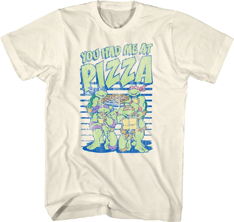 You Had Me At Pizza Teenage Mutant Ninja Turtles T-Shirt