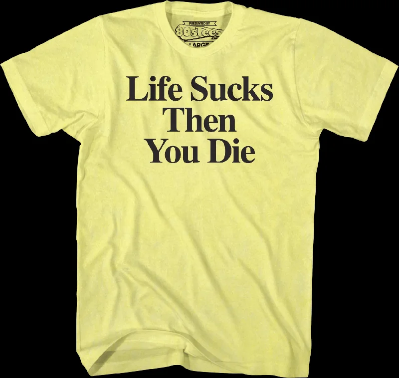 Stiles Life Sucks Then You Die Teen Wolf T-Shirt