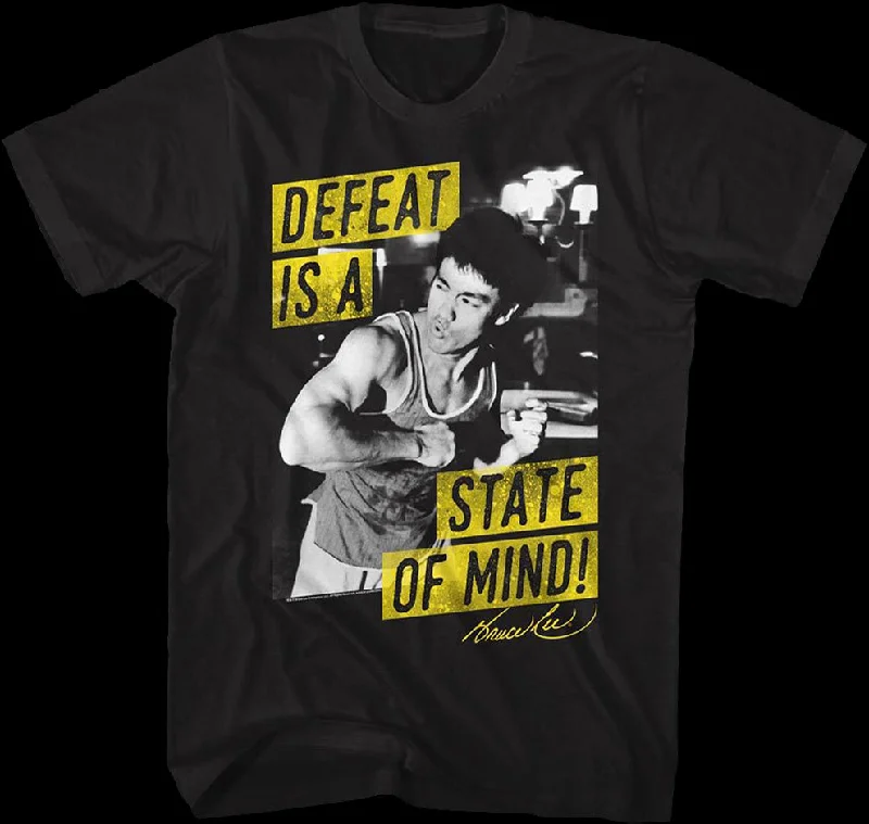 Defeat Is A State Of Mind Bruce Lee T-Shirt