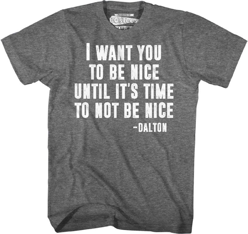 Be Nice Road House T-Shirt