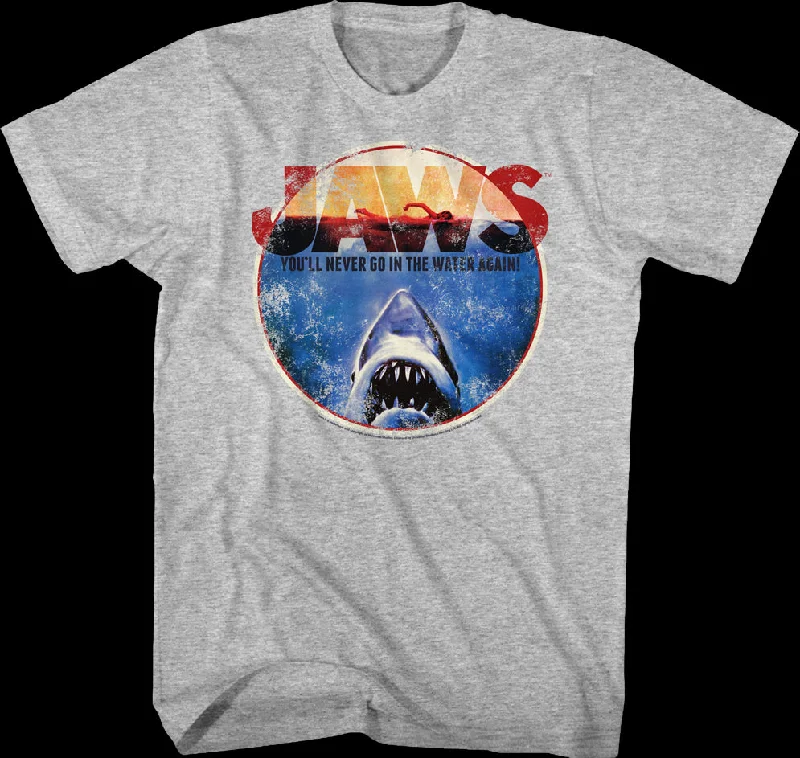 You'll Never Go In The Water Again Jaws T-Shirt