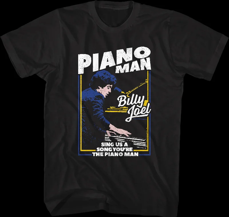 Sing Us A Song You're The Piano Man Billy Joel T-Shirt