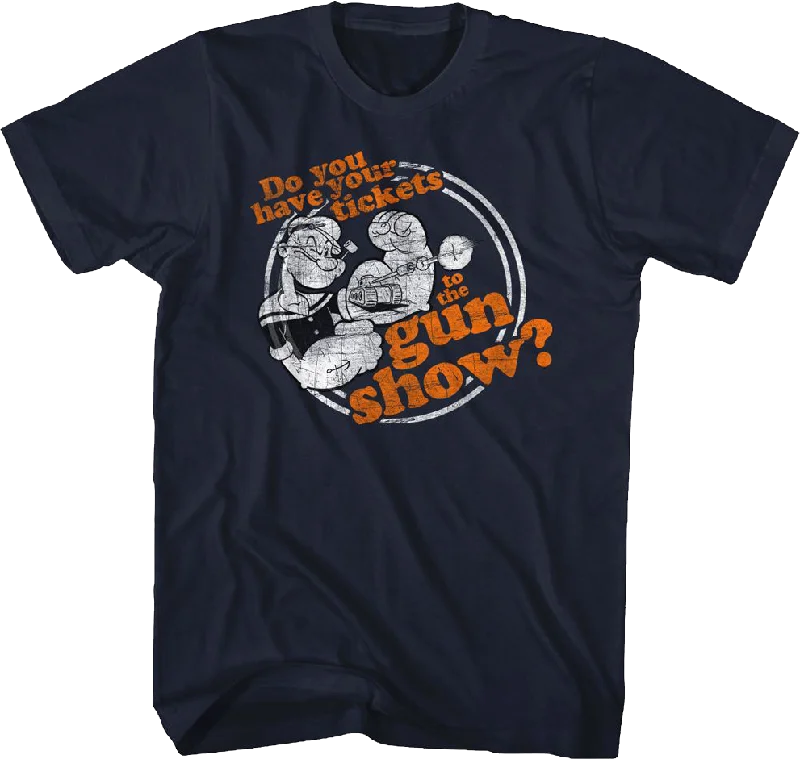 Do You Have Your Tickets To The Gun Show Popeye T-Shirt