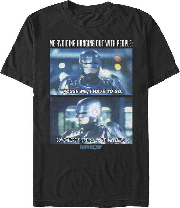 Avoiding Hanging Out With People Robocop T-Shirt