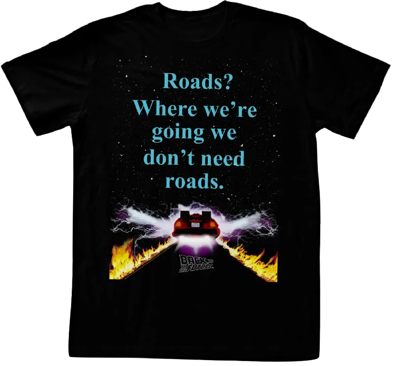 We Don't Need Roads Back To The Future T-Shirt