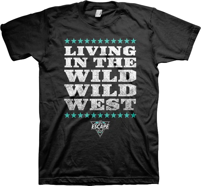 Living In The Wild Wild West Escape Club T-Shirt