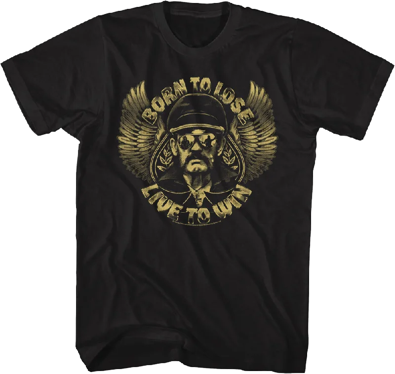 Born To Lose Live To Win Lemmy T-Shirt